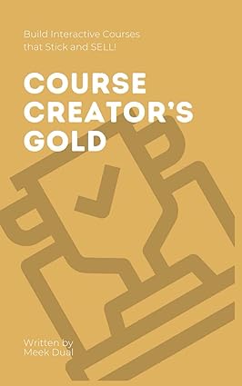 Build Interactive Courses that Stick and SELL (The Course Creator's Toolkit)