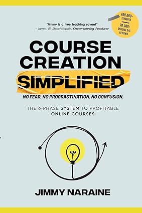 Course Creation Simplified: The 6-Phase System To Profitable Online Courses Paperback – June 8, 2023
