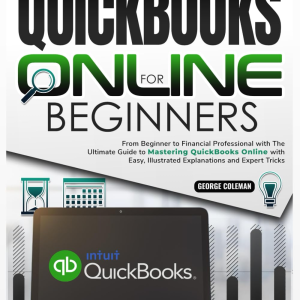 QuickBooks Online Made Easy: From Novice to Pro