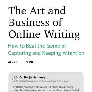 The Art and Business of Online Writing: How to Beat the Game of Capturing and Keeping Attention