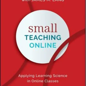 Small Teaching Online: Applying Learning Science in Online Classes